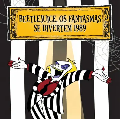 Beetlejuice, os Fantasmas se Divertem - 1989